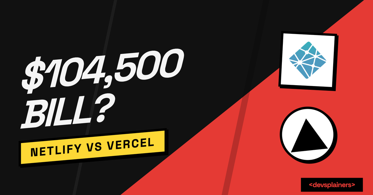 Bauhaus illustration in the channel's showdown style: the headline "$104,500 bill?" with the label "Netlify vs Vercel" beside the Netlify and Vercel logos on a split black-and-red field.